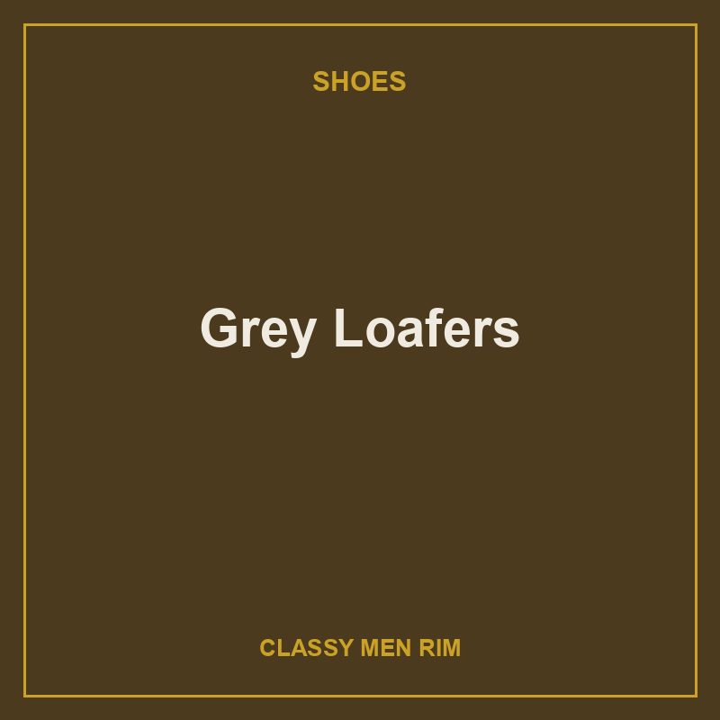 Grey Loafers